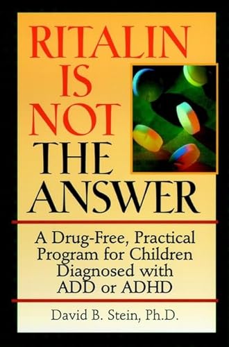 Beispielbild fr Ritalin Is Not The Answer: A Drug-Free, Practical Program for Children Diagnosed with ADD or ADHD zum Verkauf von Wonder Book