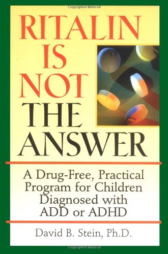 Stock image for Ritalin Is Not the Answer : A Drug-Free, Practical Program for Children Diagnosed with ADD or ADHD for sale by Better World Books