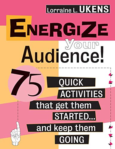 Beispielbild fr Energize Your Audience: 75 Quick Activities That Get them Started, and Keep Them Going zum Verkauf von Goodwill of Colorado