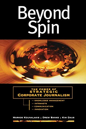 Stock image for Beyond Spin: The Power of Strategic Corporate Journalism for sale by ThriftBooks-Atlanta