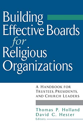 Beispielbild fr Building Effective Boards for Religious Organizations : A Handbook for Trustees, Presidents, and Church Leaders zum Verkauf von Better World Books: West