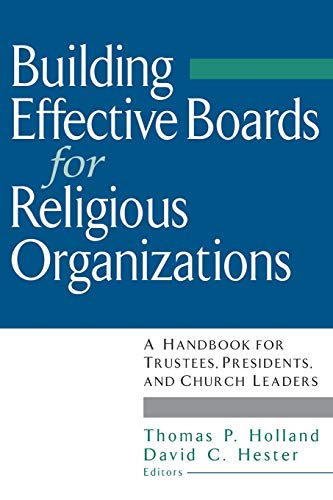 Stock image for Building Effective Boards for Religious Organizations: A Handbook for Trustees, Presidents, and Church Leaders for sale by BooksRun