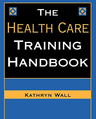Beispielbild fr The Health Care Training Handbook zum Verkauf von Blackwell's