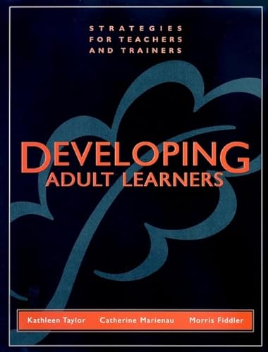9780787945732: Developing Adult Learners: Strategies for Teachers and Trainers