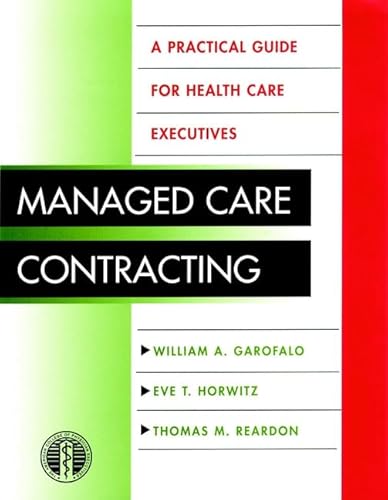 9780787945817: Managed Care Contracting: A Practical Guide for Health Care Executives