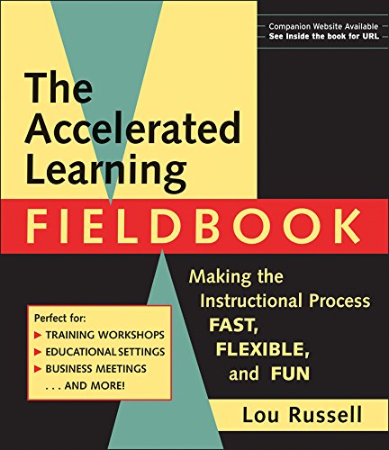 Accelerated Learning Fieldbook: Making the Instructional Process Fast, Flexible and Fun (9780787946272) by Lou Russell