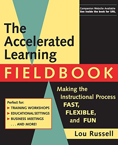 Imagen de archivo de The Accelerated Learning Fieldbook: Making the Instructional Process Fast, Flexible, and Fun a la venta por Once Upon A Time Books