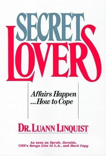 Beispielbild fr Secret Lovers : Affairs Happen . How to Cope zum Verkauf von Better World Books