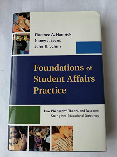 9780787946470: Foundations of Student Affairs Practice: How Philosophy, Theory and Research Strengthen Educational Outcomes (Jossey Bass Higher & Adult Education Series)
