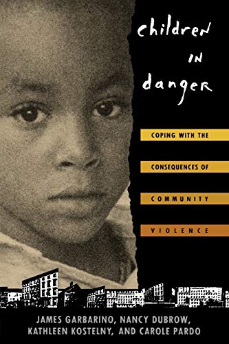 Stock image for Children in Danger : Coping with the Consequences of Community Violence for sale by Better World Books