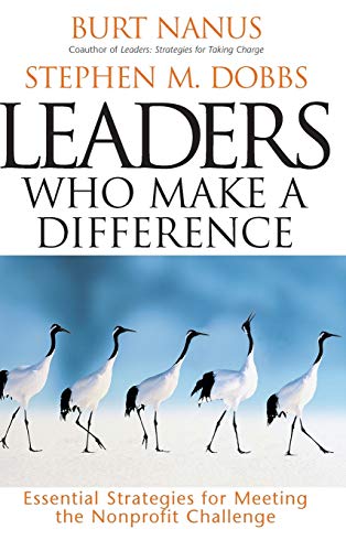 Stock image for Leaders Who Make a Difference: Essential Strategies for Meeting the Nonprofit Challenge for sale by ThriftBooks-Atlanta