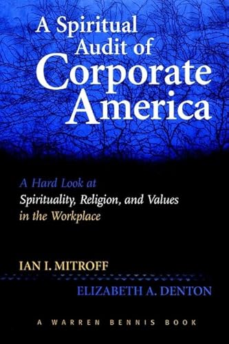 Imagen de archivo de A Spiritual Audit of Corporate America: A Hard Look at Spirituality, Religion, and Values in the Workplace a la venta por More Than Words