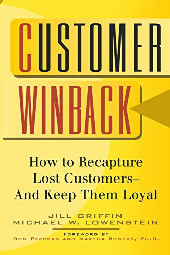 Stock image for Customer Winback: How to Recapture Lost Customers--And Keep Them Loyal for sale by Half Price Books Inc.