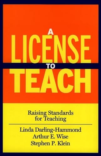 Beispielbild fr A License to Teach: Raising Standards for Teaching zum Verkauf von St Vincent de Paul of Lane County