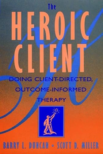 The Heroic Client (9780787947255) by Barry Duncan; Scott Miller