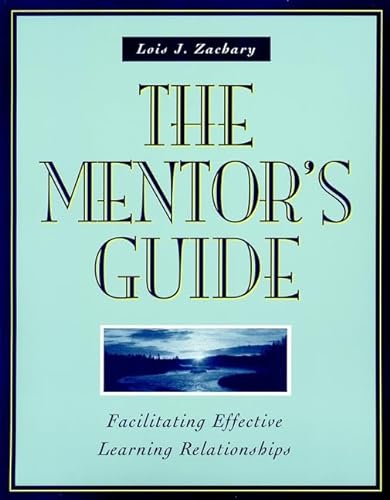 Stock image for The Mentor's Guide: Facilitating Effective Learning Relationships for sale by Your Online Bookstore