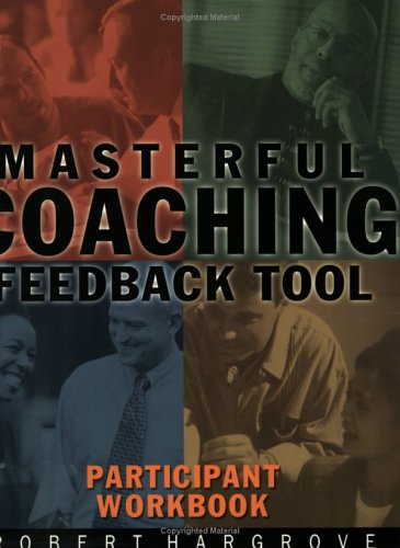 Stock image for Masterful Coaching Feedback Tool: Grow Your Business, Multiply Your Profits, Win the Talent War! (Self Instrument) for sale by HPB-Red