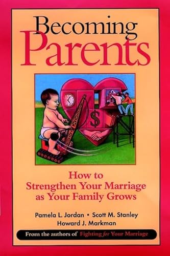 Imagen de archivo de Becoming Parents : How to Strengthen Your Marriage as Your Family Grows a la venta por Better World Books