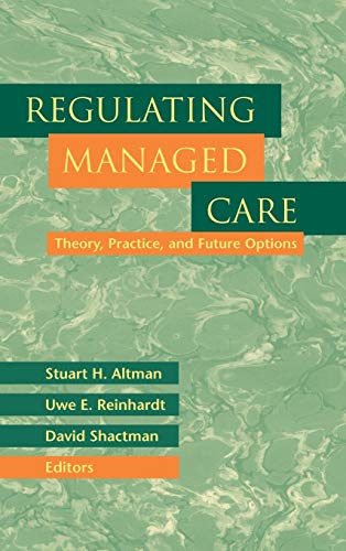 9780787947835: Regulating Managed Care: Theory, Practice and Future Options