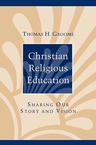 Beispielbild fr Christian Religious Education: Sharing Our Story and Vision zum Verkauf von Wonder Book