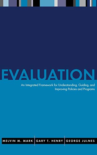 Beispielbild fr Evaluation: An Integrated Framework for Understanding, Guiding, and Improving Policies and Programs zum Verkauf von BooksRun