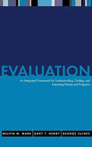 9780787948023: Evaluation: An Integrated Framework for Understanding, Guiding, and Improving Public and Nonprofit Policies and Programs: An Integrated Framework for ... Guiding, and Improving Policies and Programs
