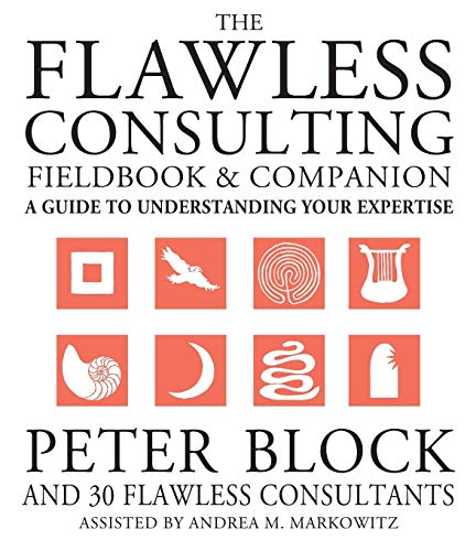 Imagen de archivo de The Flawless Consulting Fieldbook and Companion : A Guide Understanding Your Expertise a la venta por Gulf Coast Books