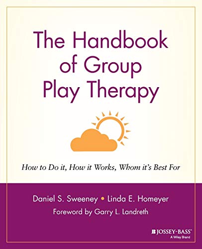 9780787948078: The Handbook of Group Play Therapy: How to Do It, How It Works, Whom It's Best For