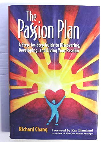 9780787948139: The Passion Plan: A Step-by-step Guide to Discovering, Developing and Living Your Passion (A Jossey Bass title)