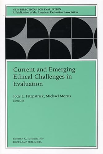 Stock image for Current and Emerging Ethical Challenges in Evaluation: New Directions for Evaluation, Number 82 (J-B PE Single Issue (Program) Evaluation) for sale by St Vincent de Paul of Lane County