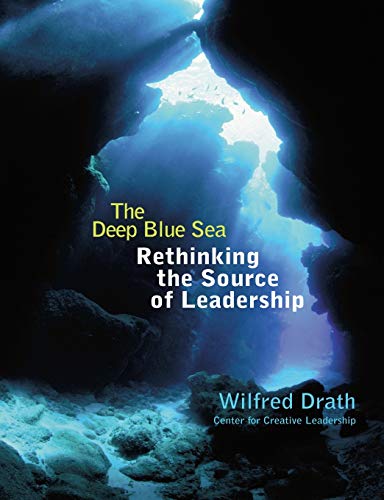 9780787949327: The Deep Blue Sea: Rethinking the Source of Leadership (Jossey Bass Business & Management Series)