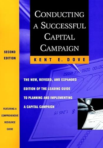 Beispielbild fr Conducting a Successful Capital Campaign : The New, Revised, and Expanded Edition of the Leading Guide to Planning and Implementing a Capital Campaign zum Verkauf von Better World Books