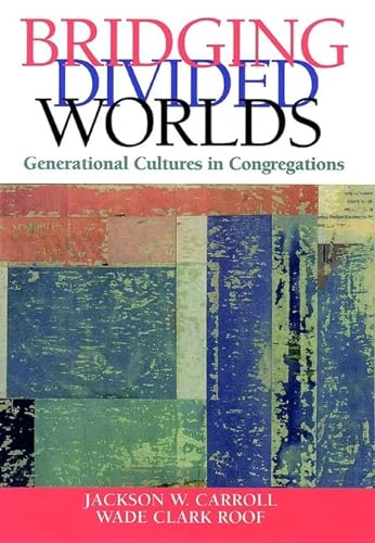 9780787949907: Bridging Divided Worlds: Generational Cultures in Congregations