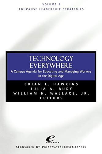 Imagen de archivo de Educause Leadership Strategies, Technology Everywhere Vol. 6 : A Campus Agenda for Educating and Managing Workers in the Digital Age a la venta por Better World Books