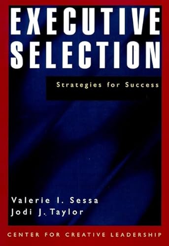 Beispielbild fr Executive Selection: A Systematic Approach for Success  " A Center for Creative Leadership Book: Strategies for Success (J "B CCL (Center for Creative Leadership)) zum Verkauf von WorldofBooks
