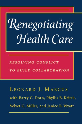 Beispielbild fr Renegotiating Health Care: Resolving Conflict to Build Collaboration zum Verkauf von Wonder Book