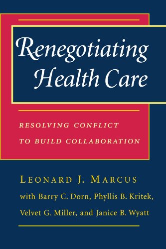 Imagen de archivo de Renegotiating Health Care: Resolving Conflict to Build Collaboration a la venta por SecondSale