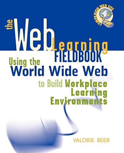 9780787950231: Web Learning Fieldbook: Using the World Wide Web to Build Workplace Learning Environments