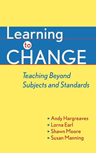 Stock image for Learning to Change : Teaching Beyond Subjects and Standards for sale by Better World Books: West
