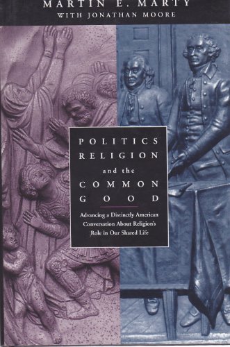 Beispielbild fr Politics, Religion, and the Common Good zum Verkauf von Once Upon A Time Books