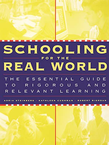 9780787950415: Schooling for the Real World: The Essential Guide to Rigorous and Relevant Learning