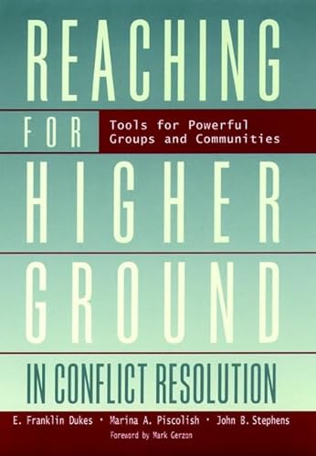 Beispielbild fr Reaching for Higher Ground in Conflict Resolution : Tools for Powerful Groups and Communities zum Verkauf von Better World Books