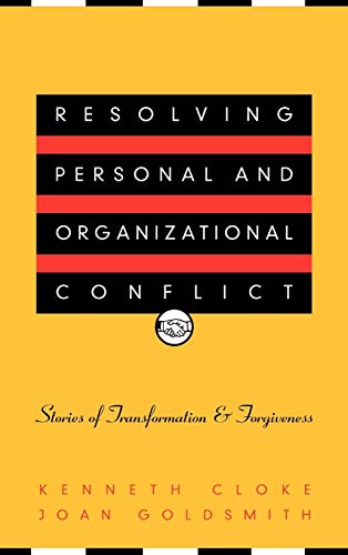 Beispielbild fr Resolving Personal and Organizational Conflict : Stories of Transformation and Forgiveness zum Verkauf von Better World Books