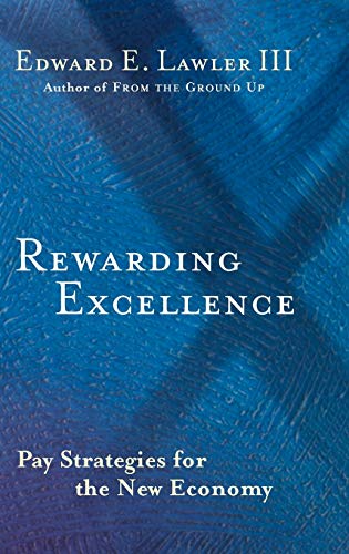 Beispielbild fr Rewarding Excellence: Pay Strategies for the New Economy (A Jossey Bass title) zum Verkauf von AwesomeBooks