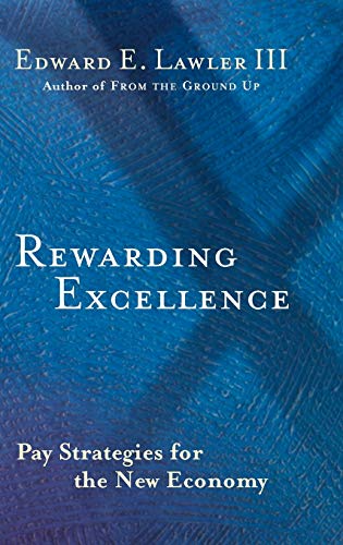 Stock image for Rewarding Excellence : Pay Strategies for the New Economy for sale by Better World Books