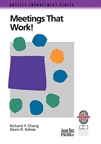 Stock image for Meetings That Works!: A Practical Guide to Shorter and More Productive Meetings (Quality Improvement Series) for sale by Chiron Media