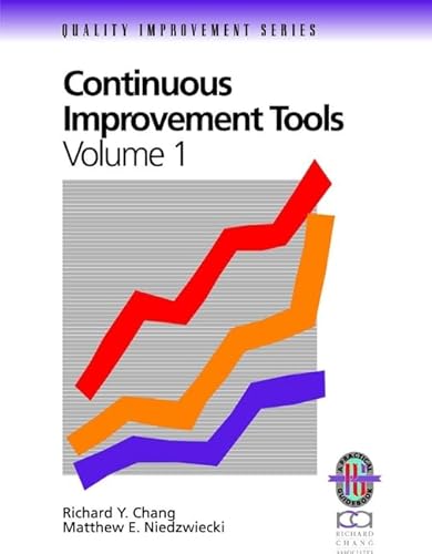 Stock image for Continuous Improvement Tools Vol. 1 : A Practical Guide to Achieve Quality Results for sale by Better World Books