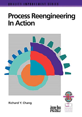 Stock image for Process Reengineering in Action: A Practical Guide to Achieving Breakthrough Results for sale by Wonder Book