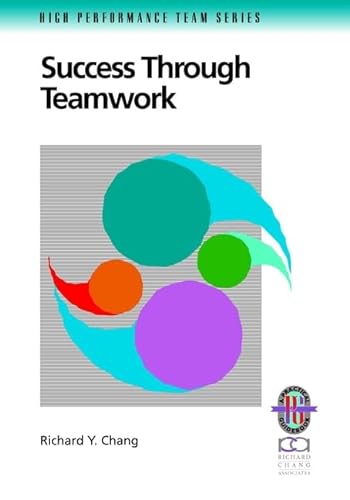 Beispielbild fr Success Through Teamwork: A Practical Guide to Interpersonal Team Dynamics (High Performance Team Series) zum Verkauf von Wonder Book