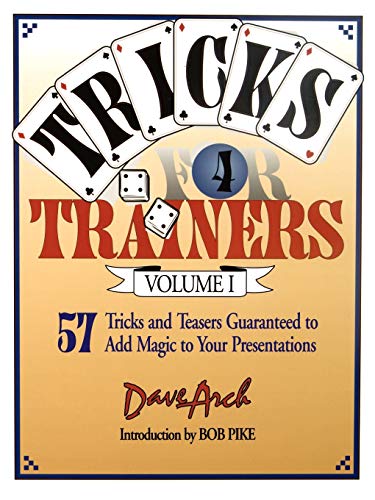 Stock image for Tricks for Trainers, Volume 1 : 57 Tricks and Teasers Guaranteed to Add Magic to Your Presentation for sale by Better World Books: West